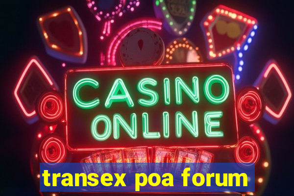 transex poa forum